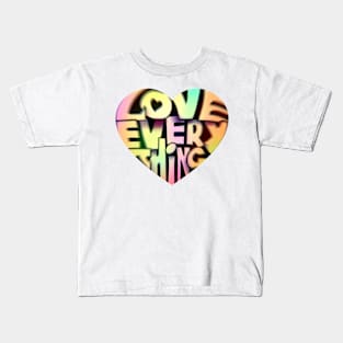 Love Everything Kids T-Shirt